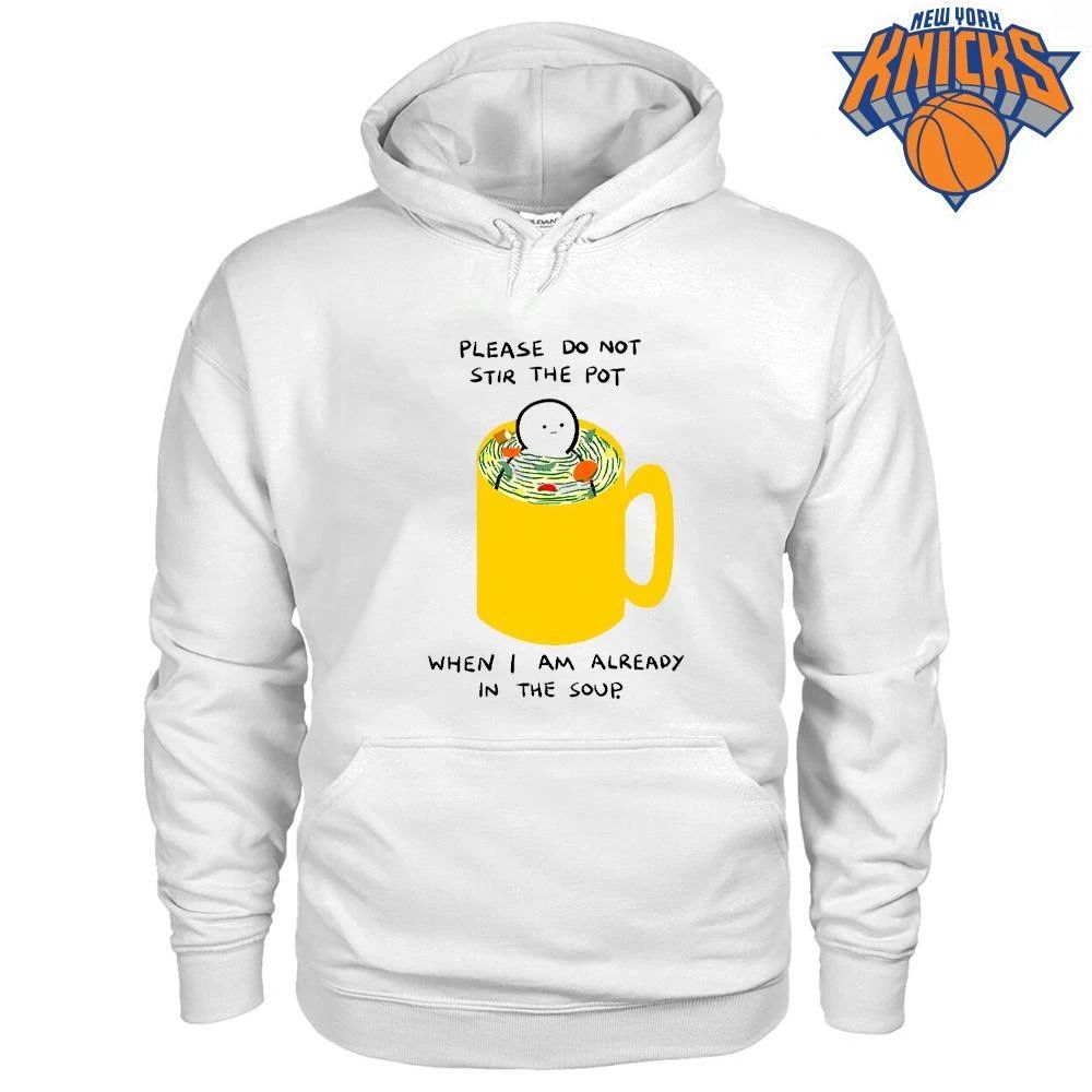 Please Do Not Stir The Pot When I Am Already In The Soup Worry Lines Meme Shirt