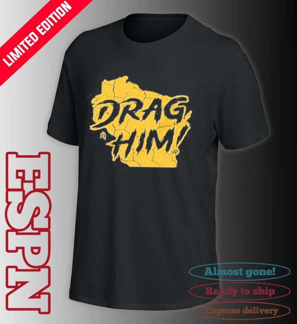 Milwaukee Brewers Drag Him T-Shirt