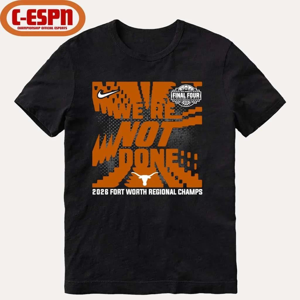 Texas Longhorns 2026 NCAA Women’s Basketball Fort Worth Regional Champions T-Shirt