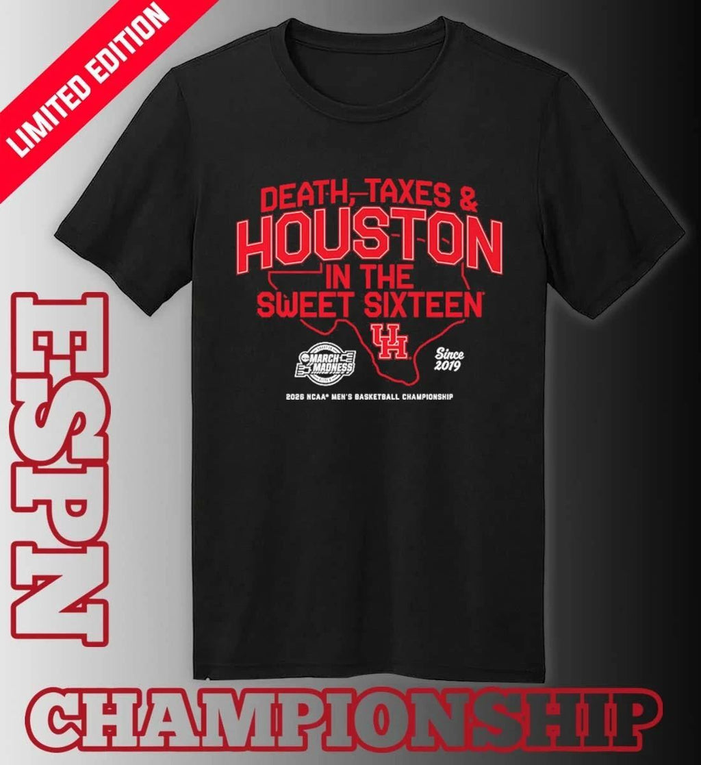 Houston Men’s Basketball Death, Taxes and Houston In The Sweet Sixteen Shirt