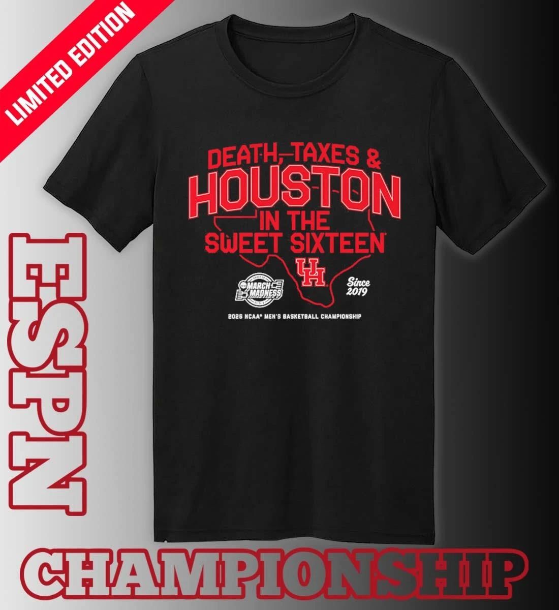 Houston Men’s Basketball Death, Taxes and Houston In The Sweet Sixteen Shirt