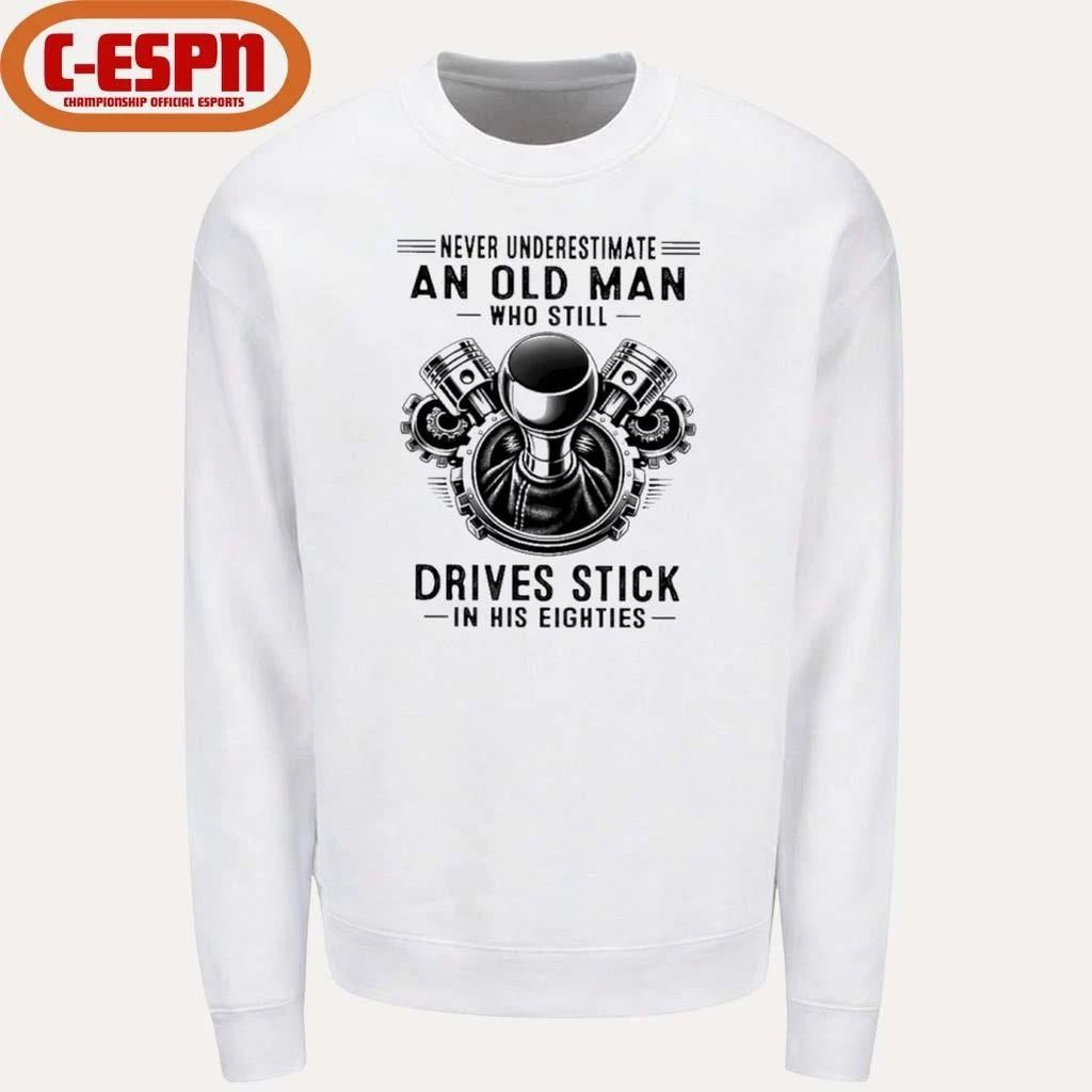 Never Underestimate An Old Man Who Still Drives Stick In His Eighties 2026 T-Shirt