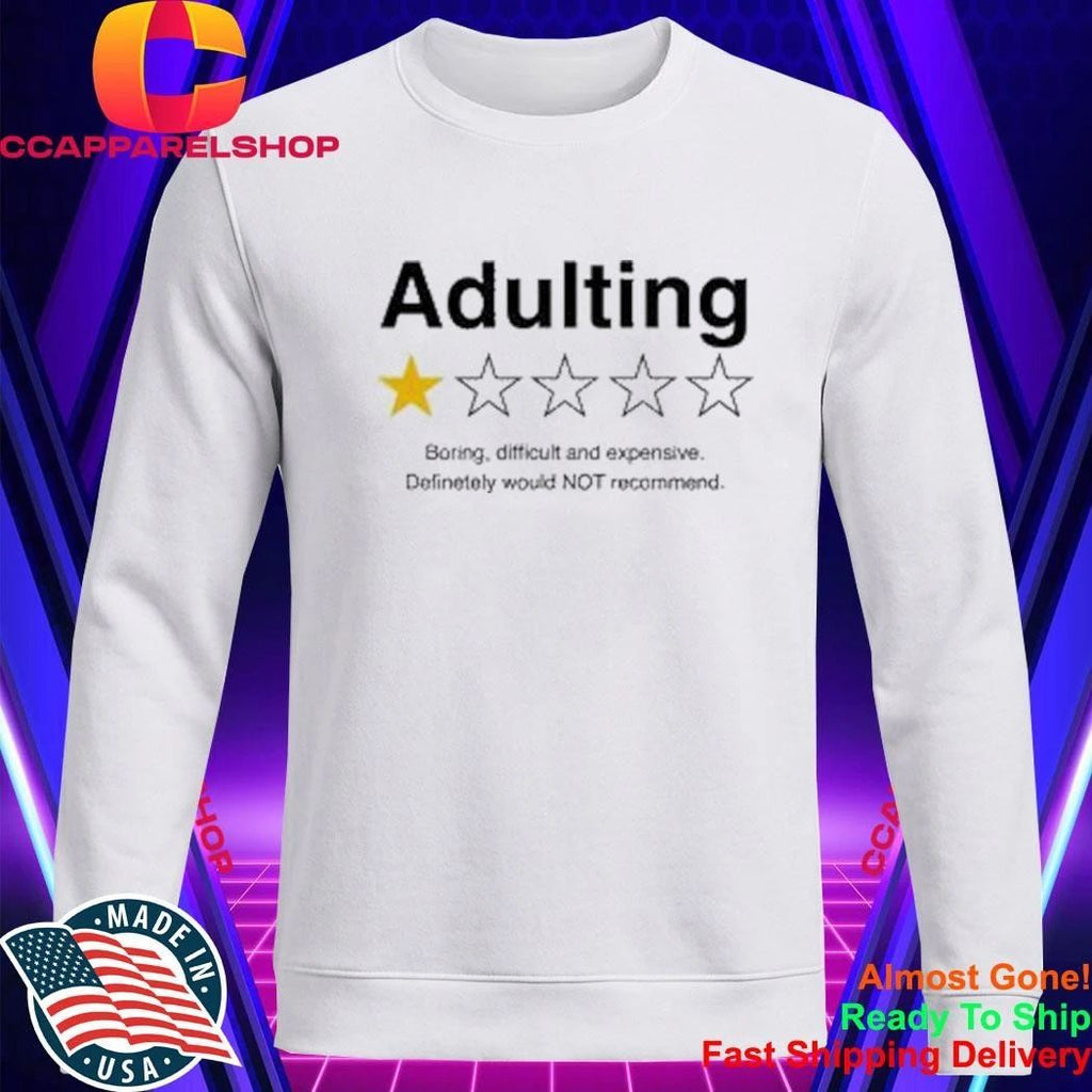 Adulting 1 Star Boring Difficutl And Expensive Shirt