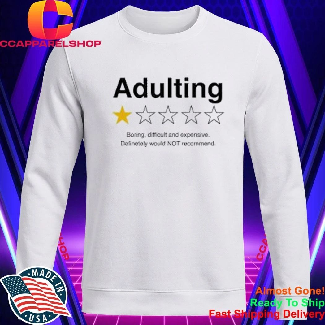 Adulting 1 Star Boring Difficutl And Expensive Shirt