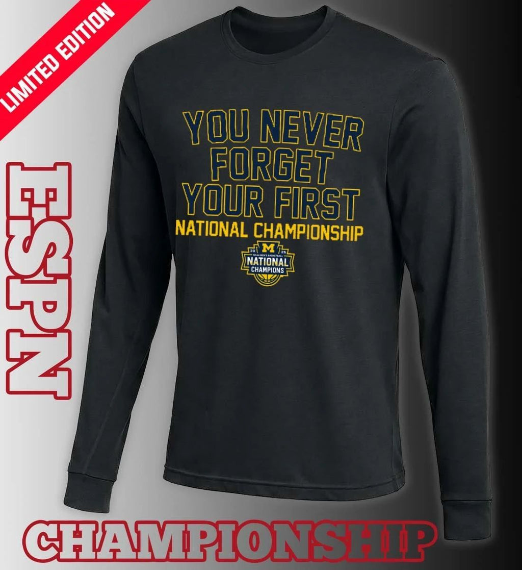 Michigan Wolverines Men’s Basketball You Never Forget Your First National Championship 2026 Shirt
