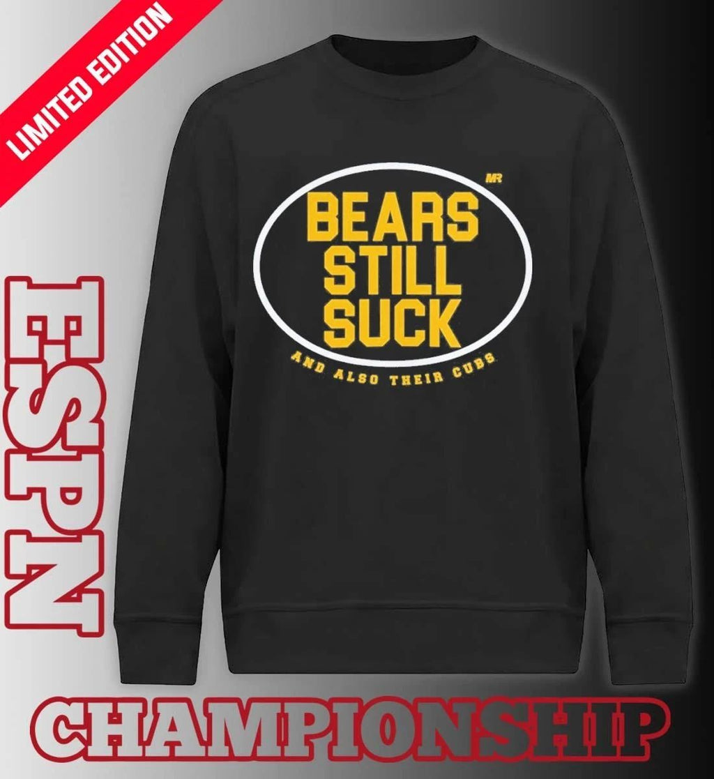 Steelers Bears and Cubs Still Suck Shirt