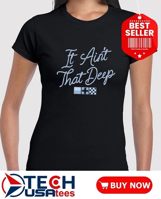 It ain’t that deep rope shirt