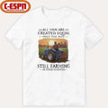 All Men Are Created Equal Only The Best Still Farming In Their Seventies Shirt