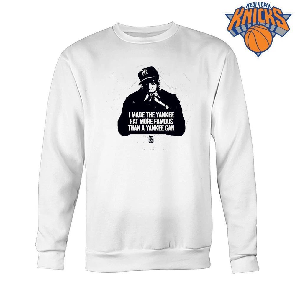 I Made The Yankee Hat More Famous Than A Yankee Can Jay Z Shirt