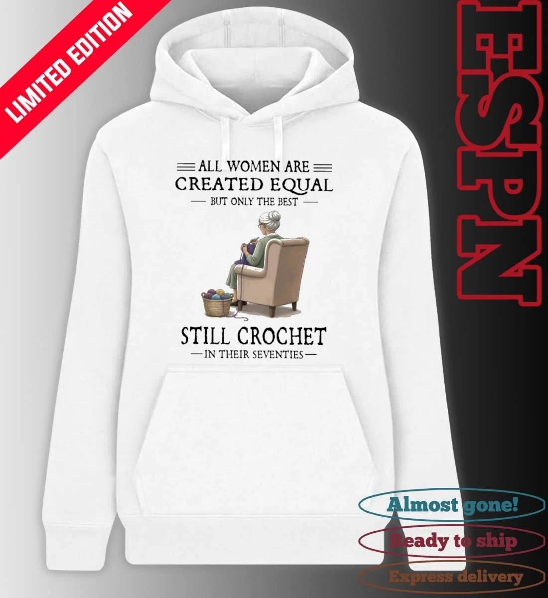 All Women Are Created Equal But Only The Best Still Crochet In Their Seventies Shirt