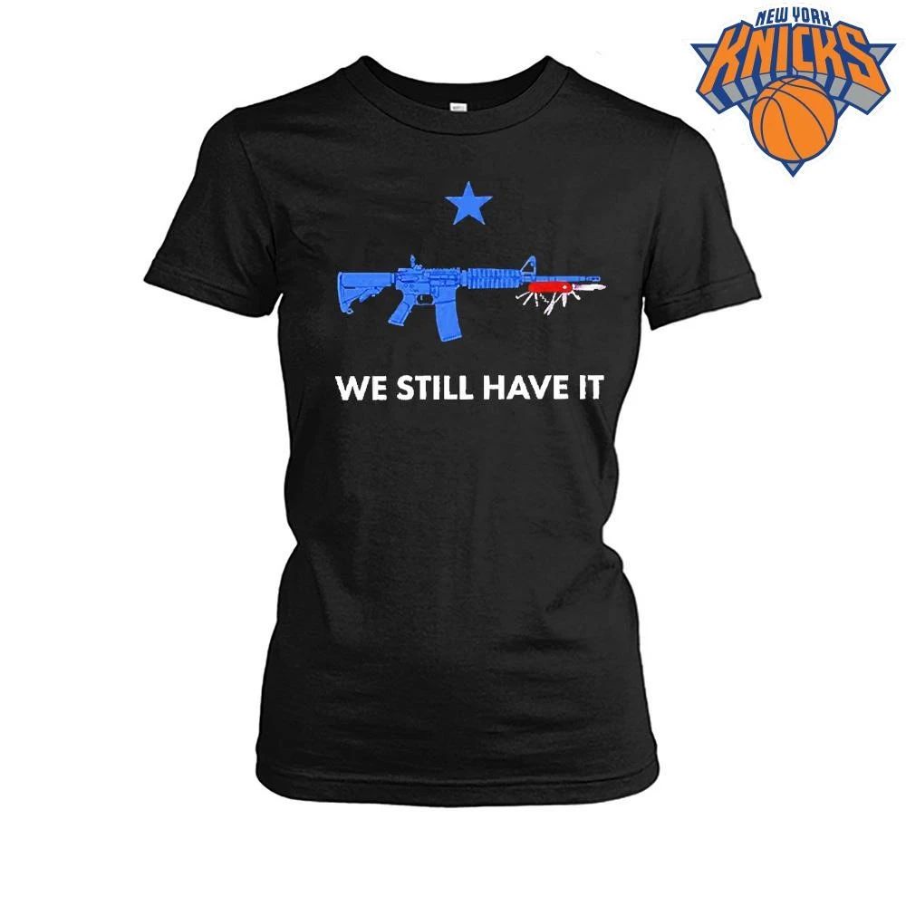 We Still Have It Rifle And Swiss Army Knife Gun Shirt