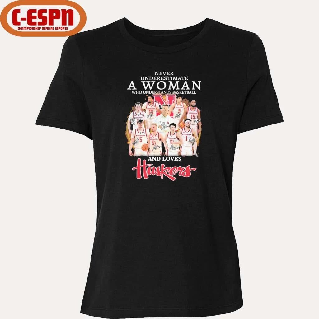 Never Underestimate A Woman Who Understands Basketball And Loves Nebraska Men’s Basketball Shirt