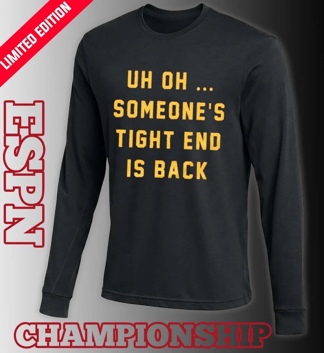 Uh Oh Someone’s Tight End Is Back Shirt