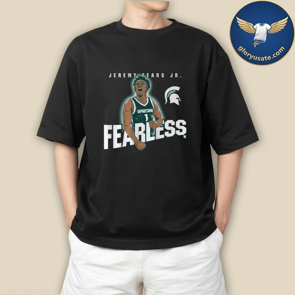 Michigan State Basketball Jeremy Fears Jr. Fearless Shirt