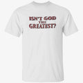 Isn’t God The Greatest Isaac Jones Wear Shirt
