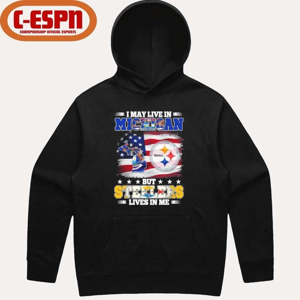 I May Live In Michigan But Steelers Lives In Me Shirt