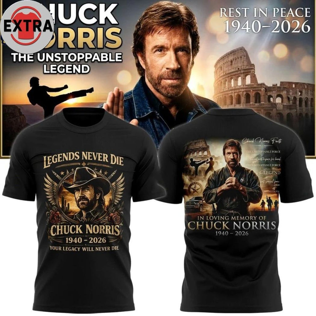Chuck Norris The Unstoppable Legend Never Die 1940-2026 Hooded Your Legacy Will Never Die T-Shirt