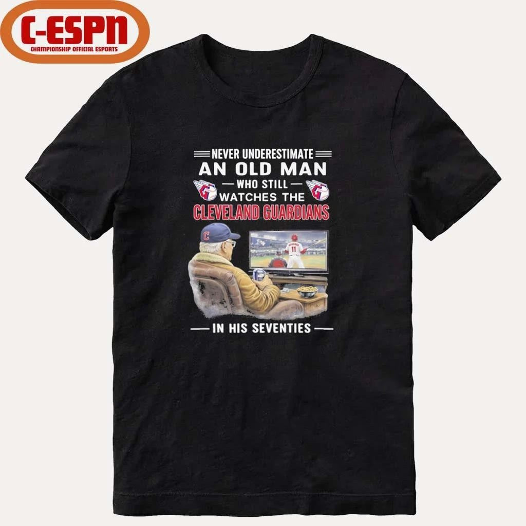 Never Underestimate An Old Man Who Still Watches The Cleveland Guardians In His Seventies Shirt