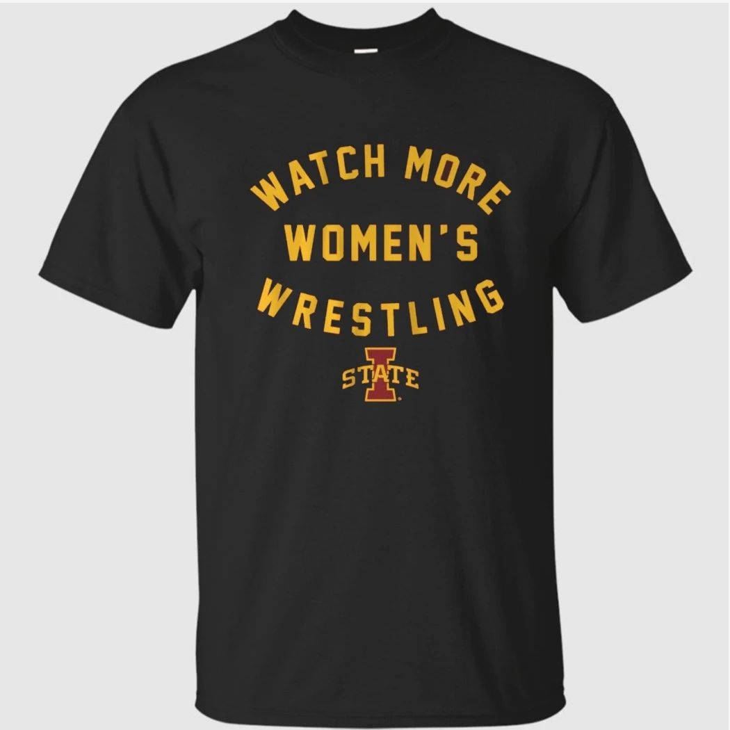 Iowa State Cyclones Watch More Women’s Wrestling Shirt