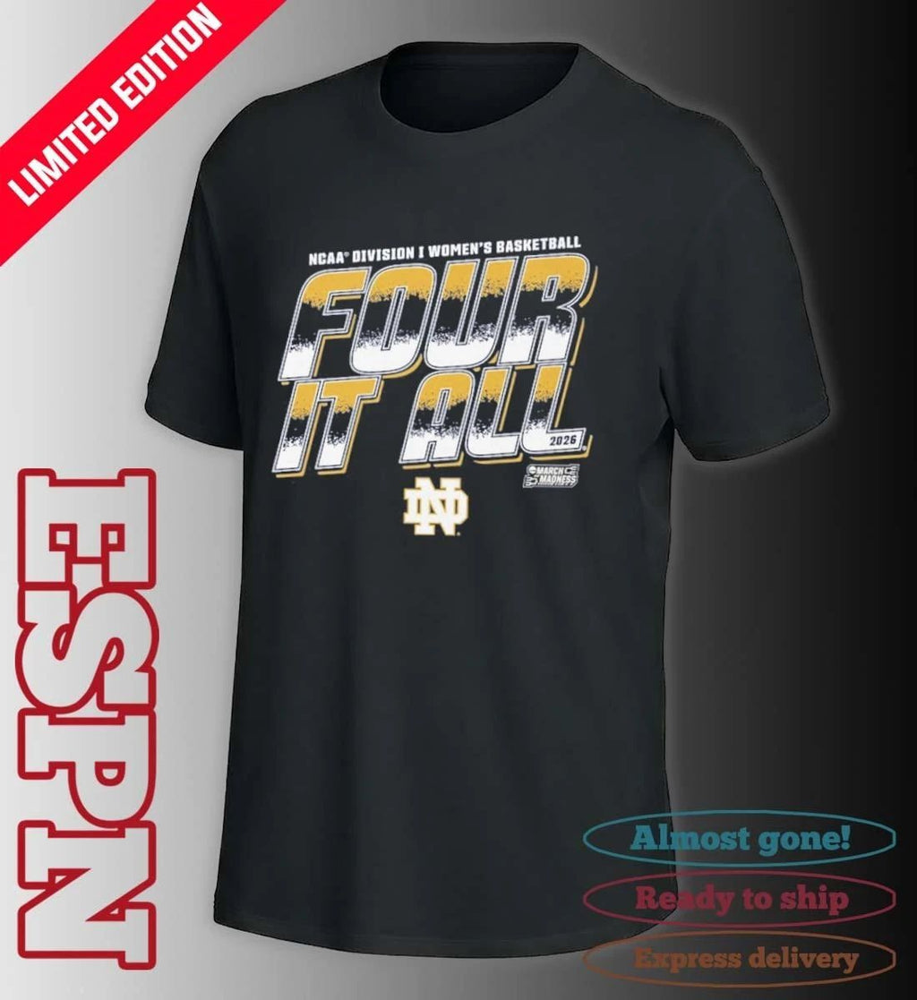 Notre Dame Women’s Basketball Four It All 2026 March Madness Shirt