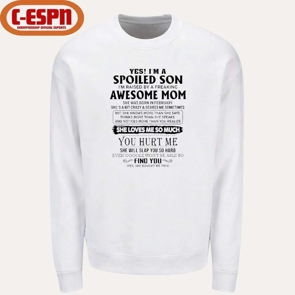 Yes, I’m A Spoiled Son Awesome Mom She Was Born In February 2026 Shirt