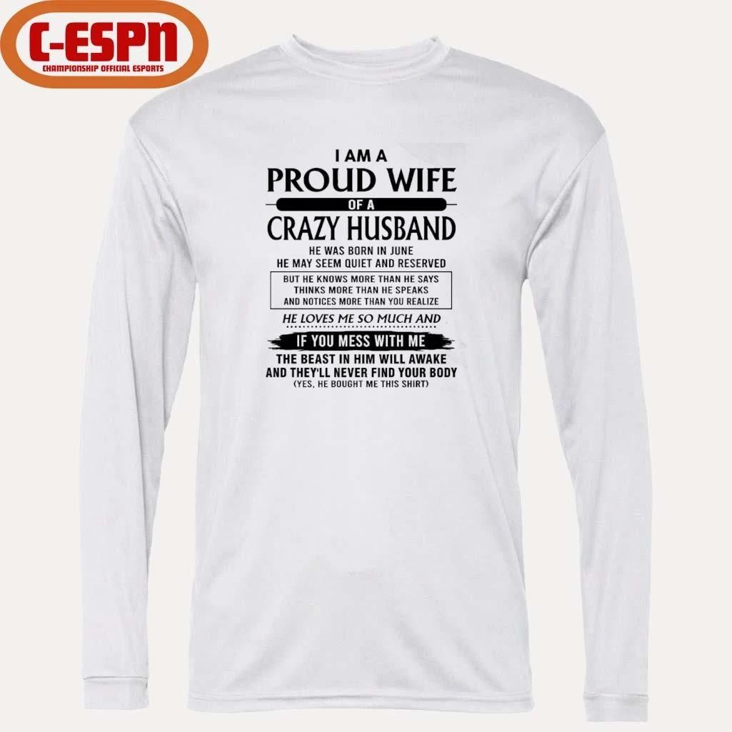I’m A Proud Wife Of A Crazy Husband He Was Born In June 2026 Shirt