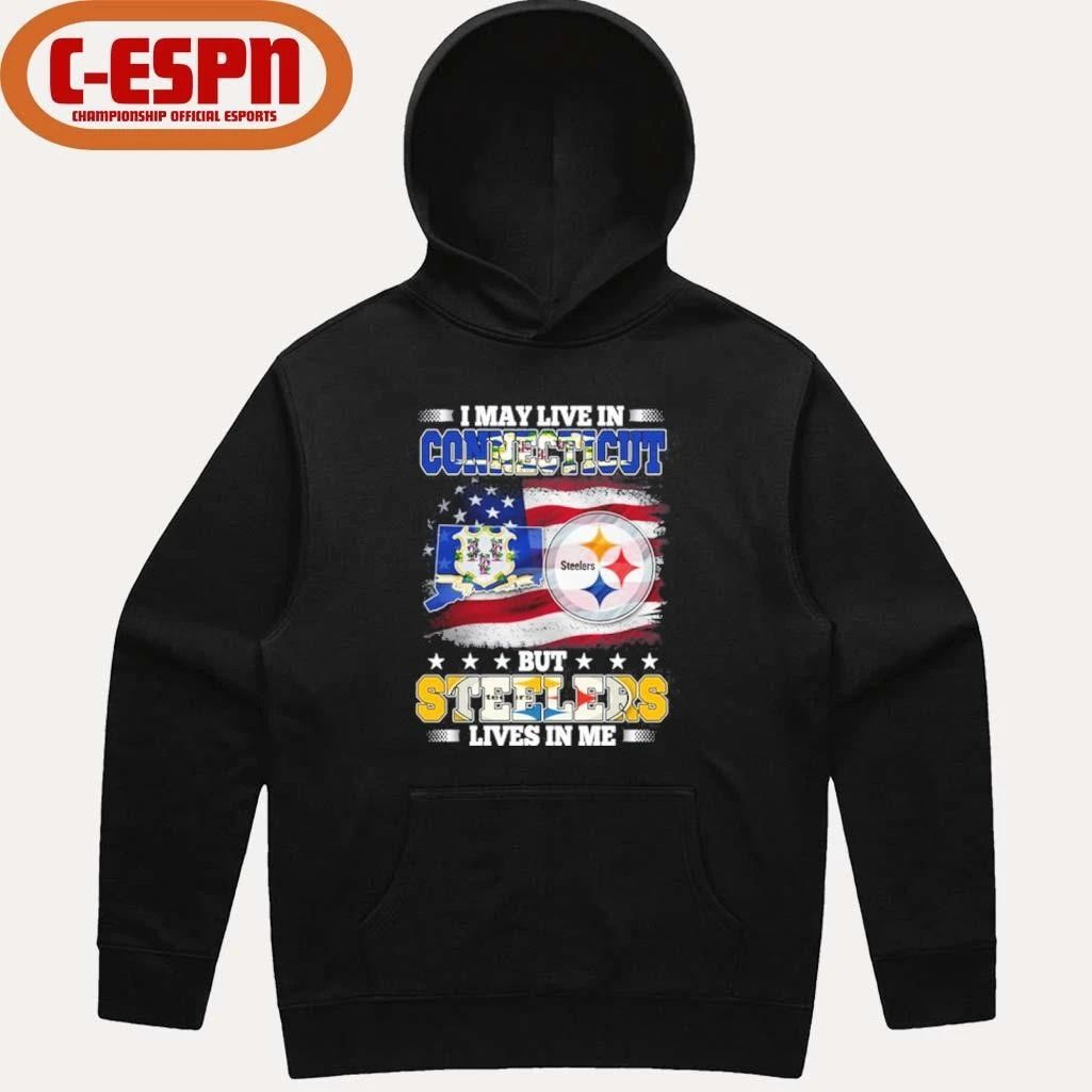 I May Live In Connecticut But Steelers Lives In Me Shirt