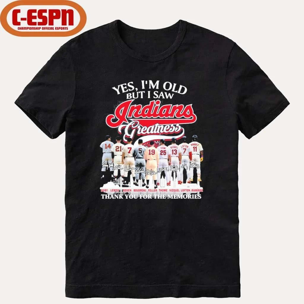 Yes, I’m Old But I Saw Cleveland Indians Greatness For Fan T-Shirt