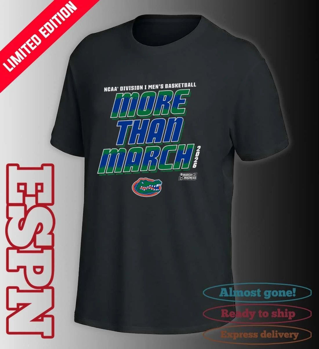Florida Men’s Basketball More Than March 2026 Shirt