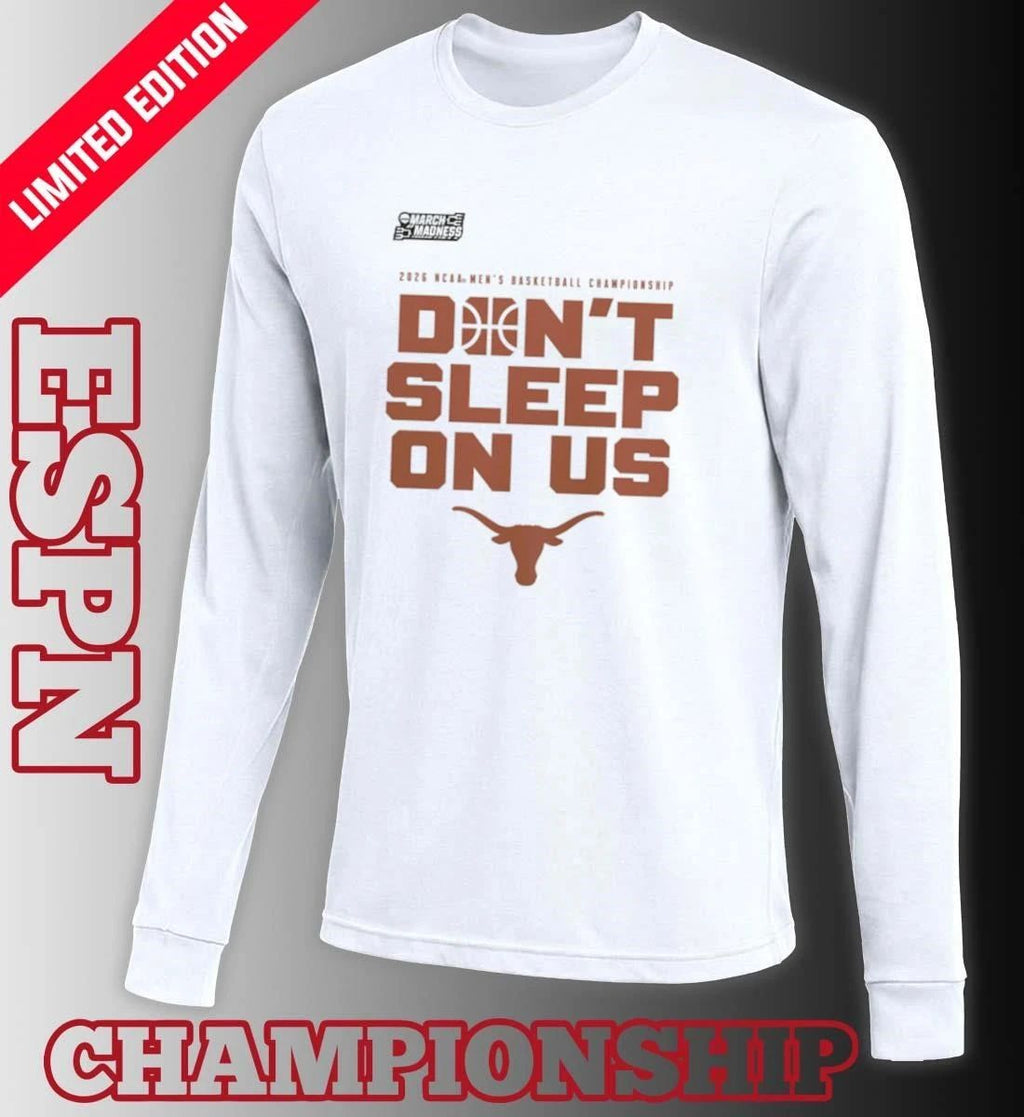 Texas Longhorns Don’t Sleep On Us Men’s Basketball Tournament March Madness Don’t Sleep On Us T-Shirt