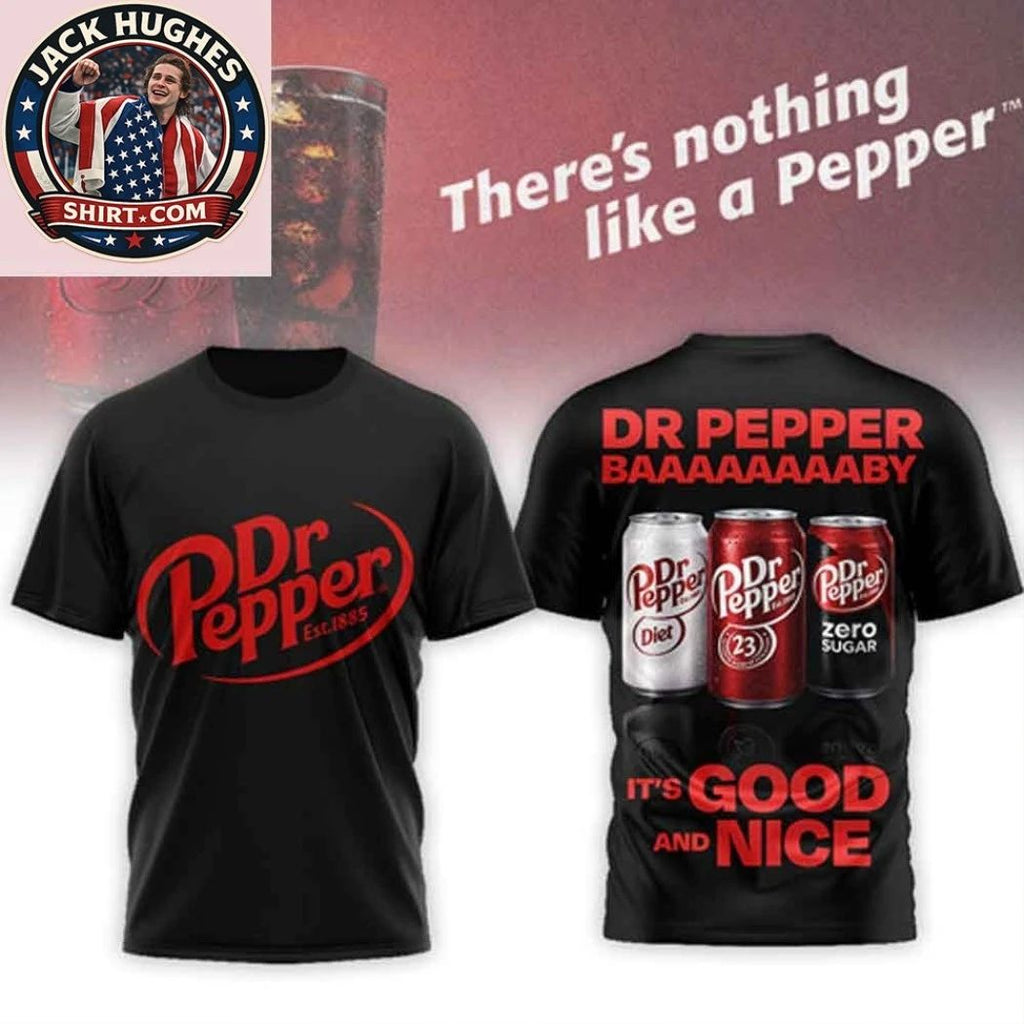 Dr Pepper Its Good And Nice 2026 Logo Two Sided T-Shirt