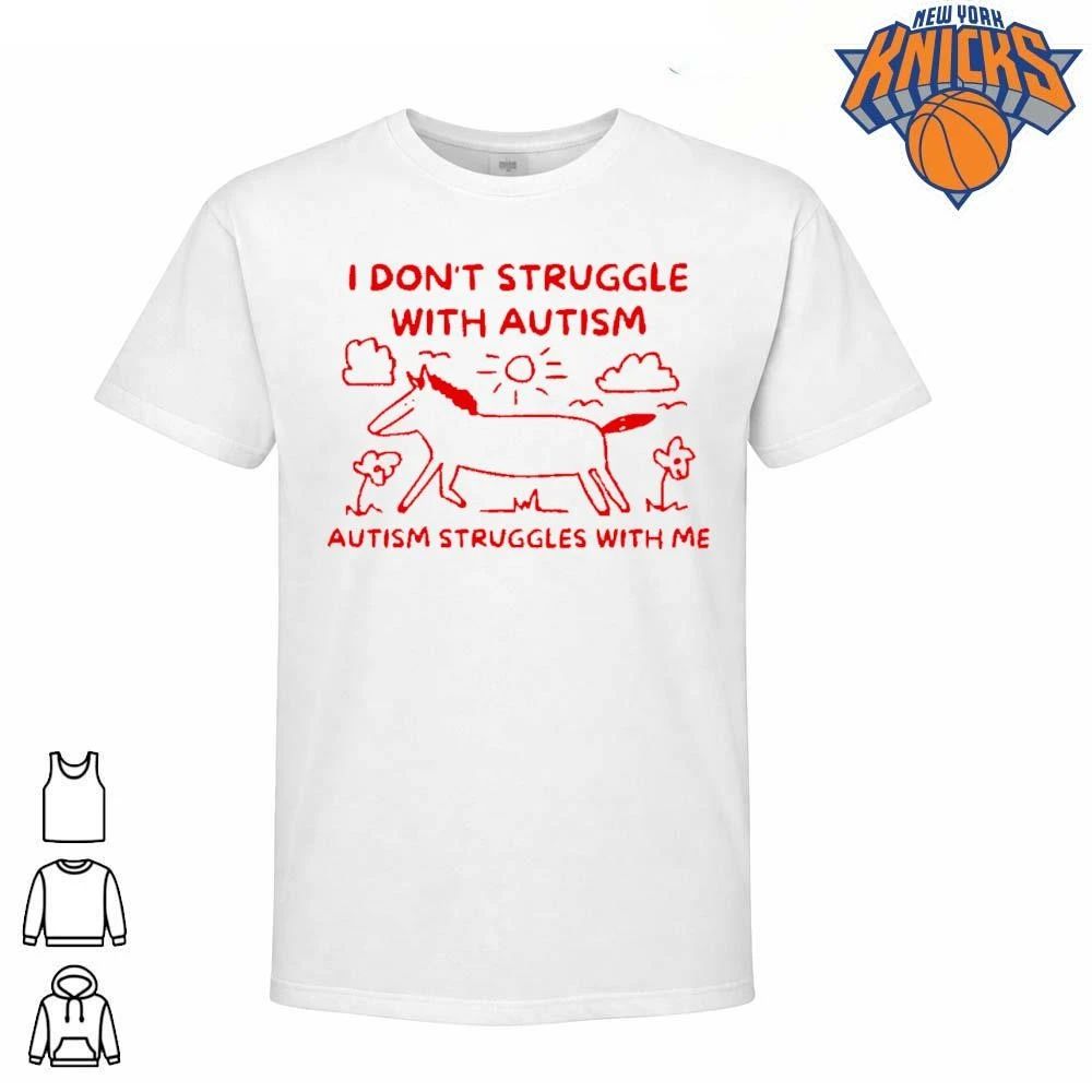 I Don’t Struggle With Autism Autism Struggles With Me Funny Horse Meme T Shirt