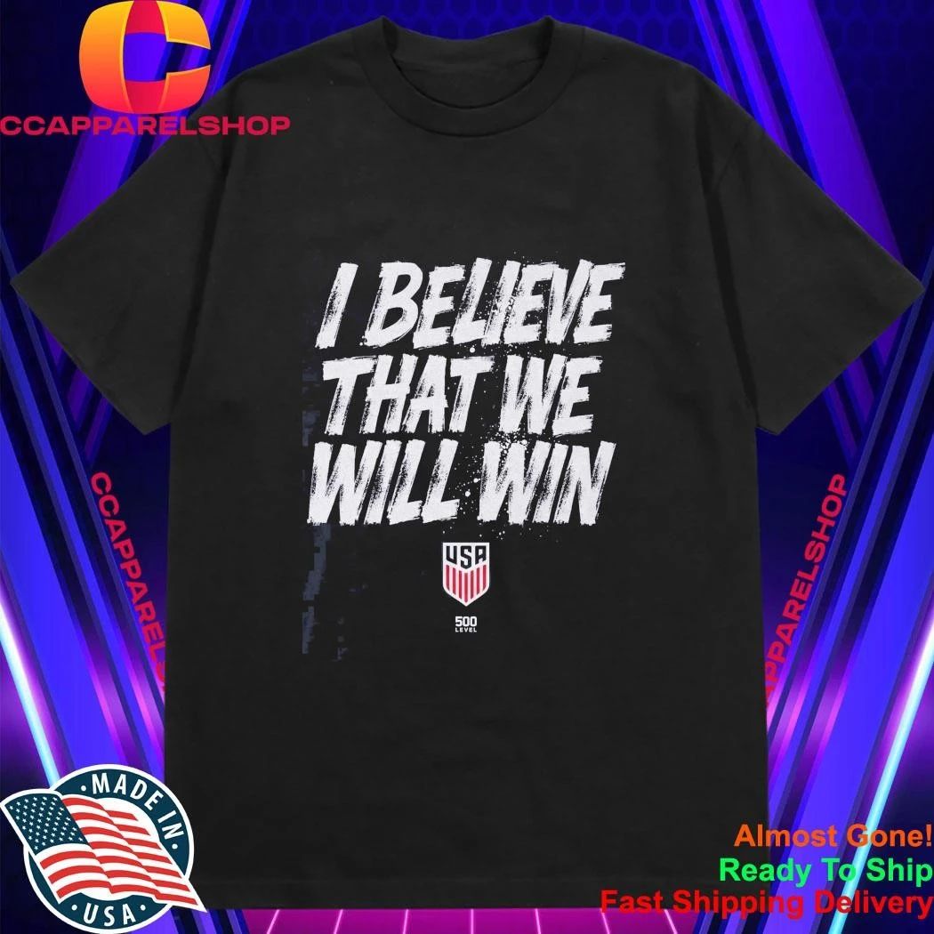 500 Level I Believe That We Will Win Shirt