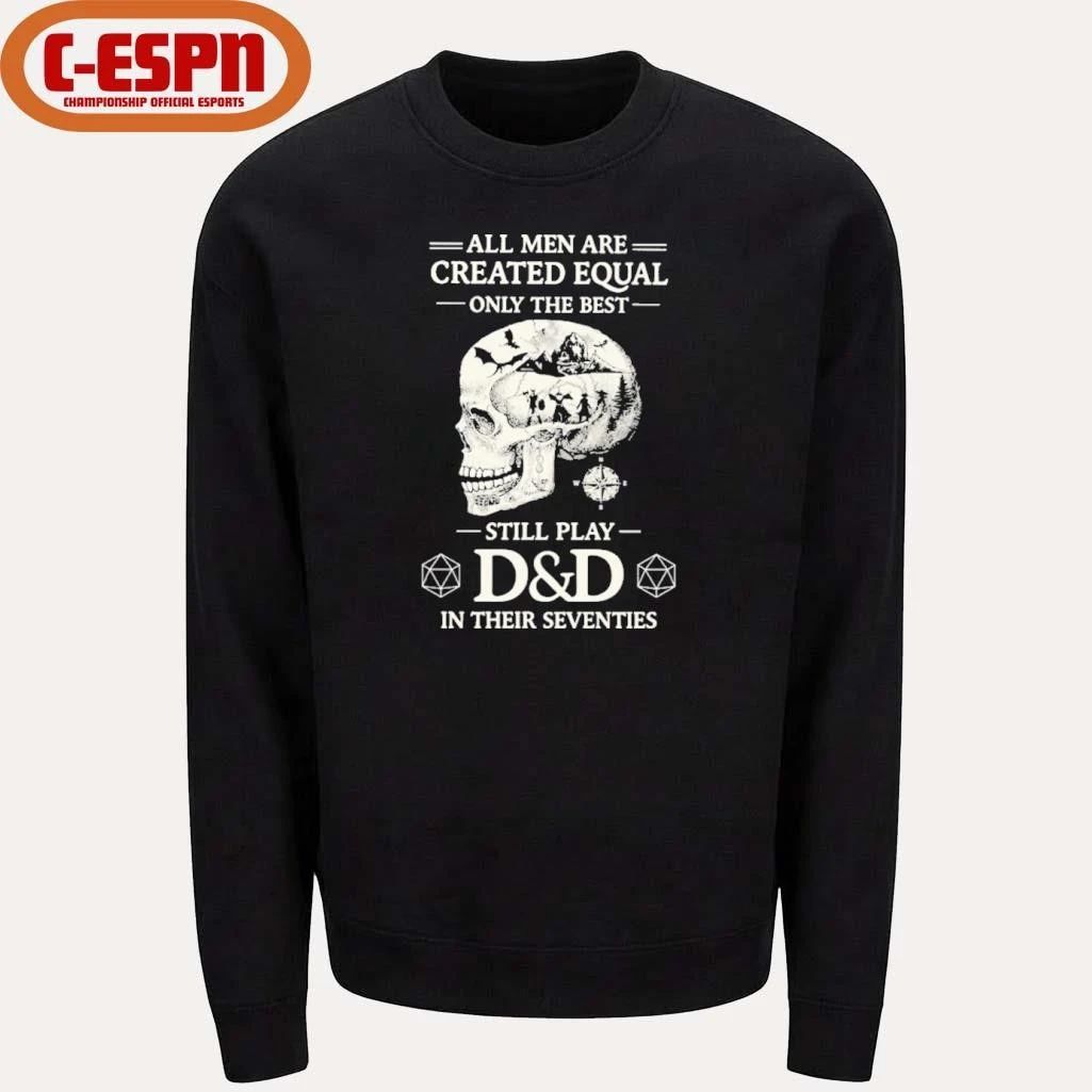 All Men Are Created Equal Only The Best Still Play D&D In Their Seventies Shirt