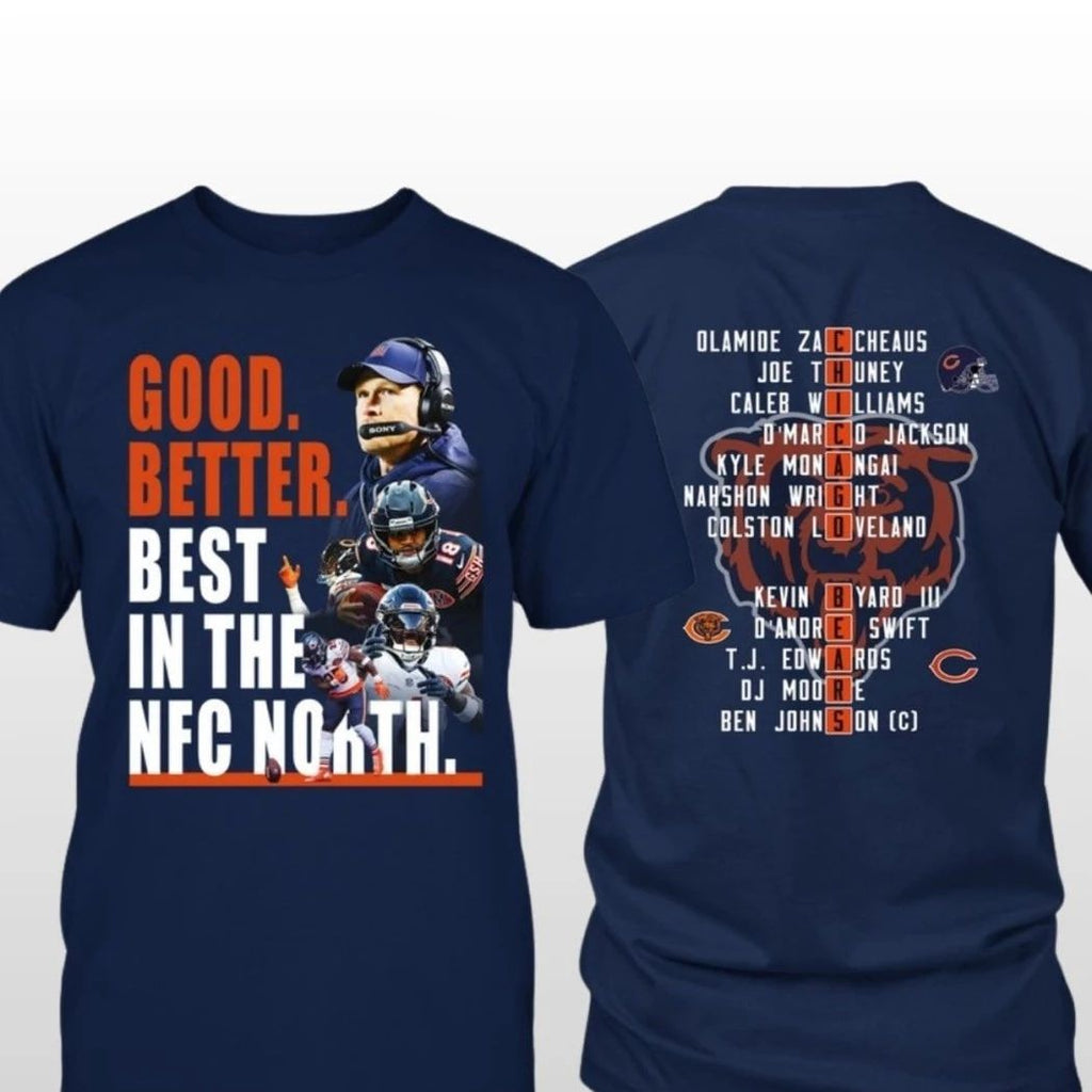 Bears Good Better Best In The NFC North Celebrating the Bears’ first NFC North championship since 2018 in the 2025 season Shirt