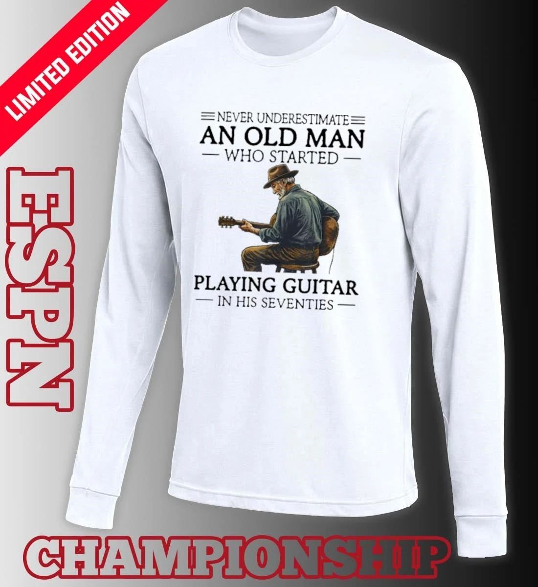 Never Underestimate An Old Man Who Started Playing Guitar In His Seventies T-Shirt