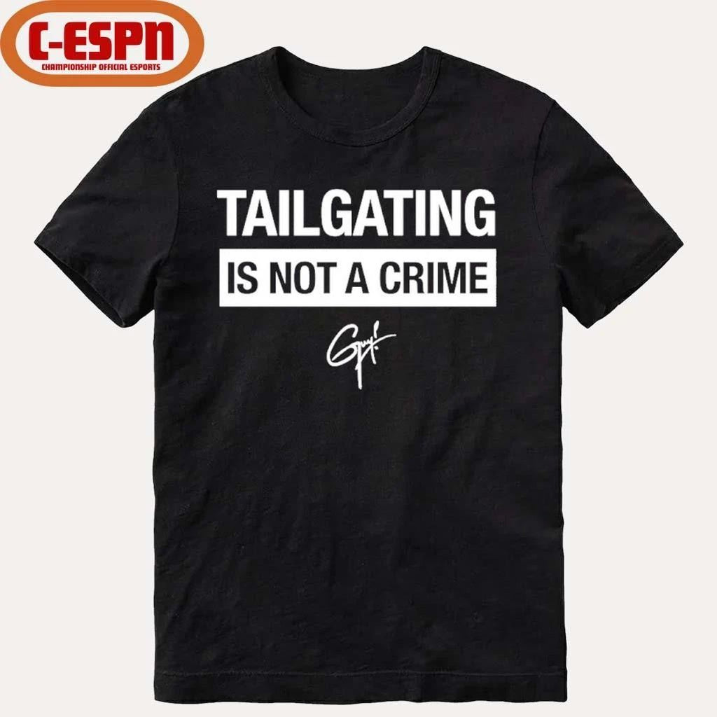 Tailgating Is Not A Crime Shirt