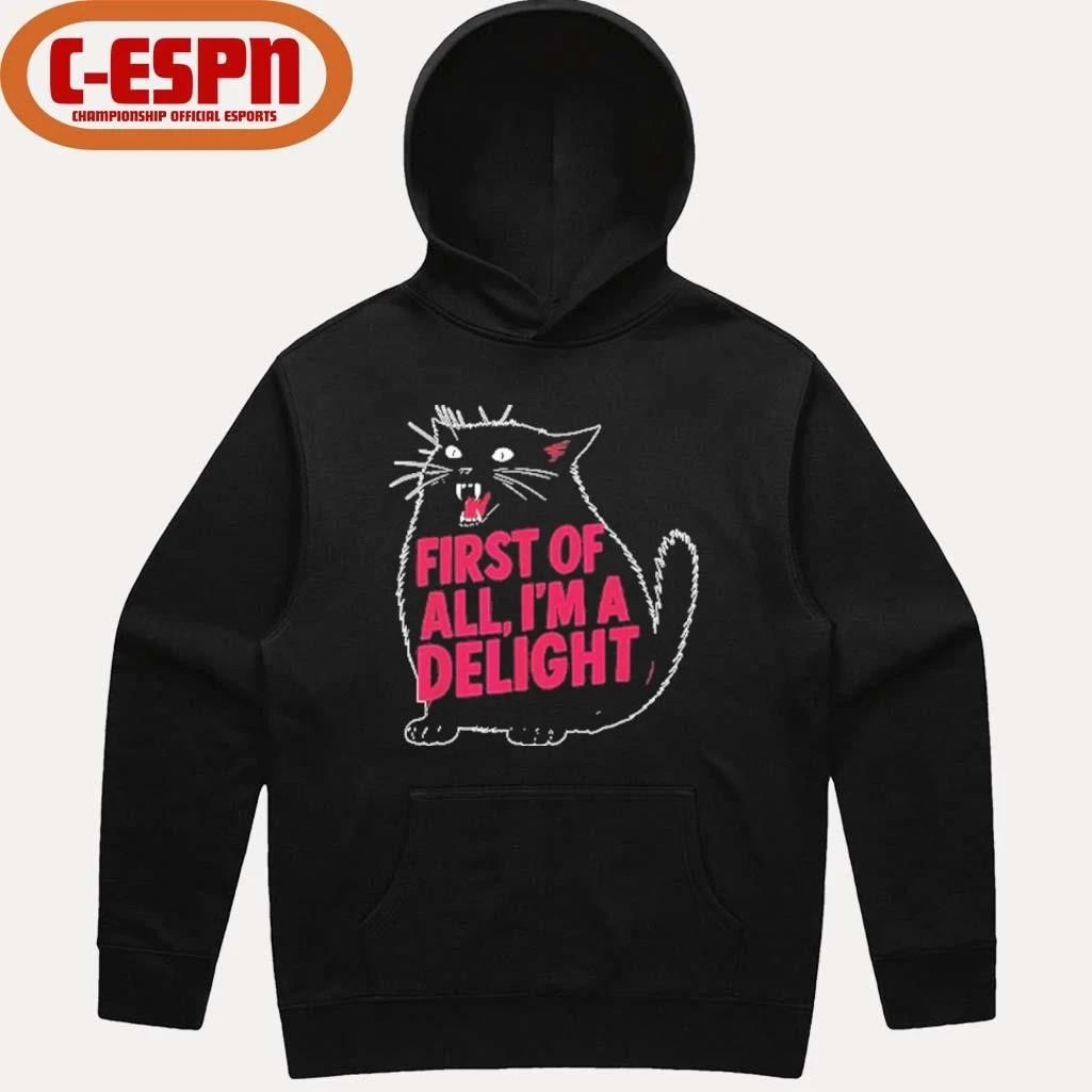 Black Cat First Of All I’m A Delight Shirt