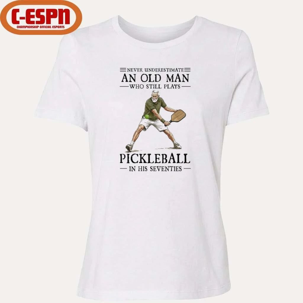 Never Underestimate An Old Man Who Still Plays Pickleball In His Seventies 2026 Shirt