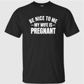 Montez Ford Be Nice To Me My Wife Is Pregnant Shirt