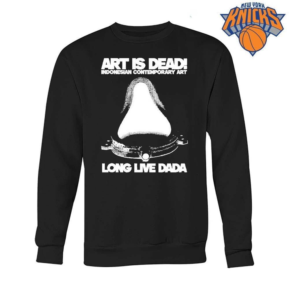 Art Is Dead Indonesian Contemporary Art Long Live Dada Shirt