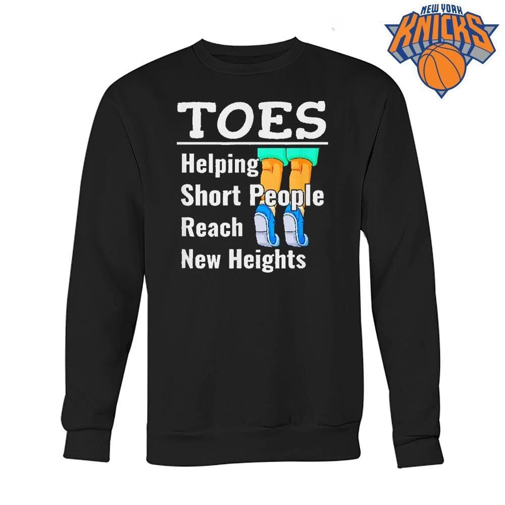 Toes Helping Short People Reach New Heights Funny Sarcastic Quote Shirt