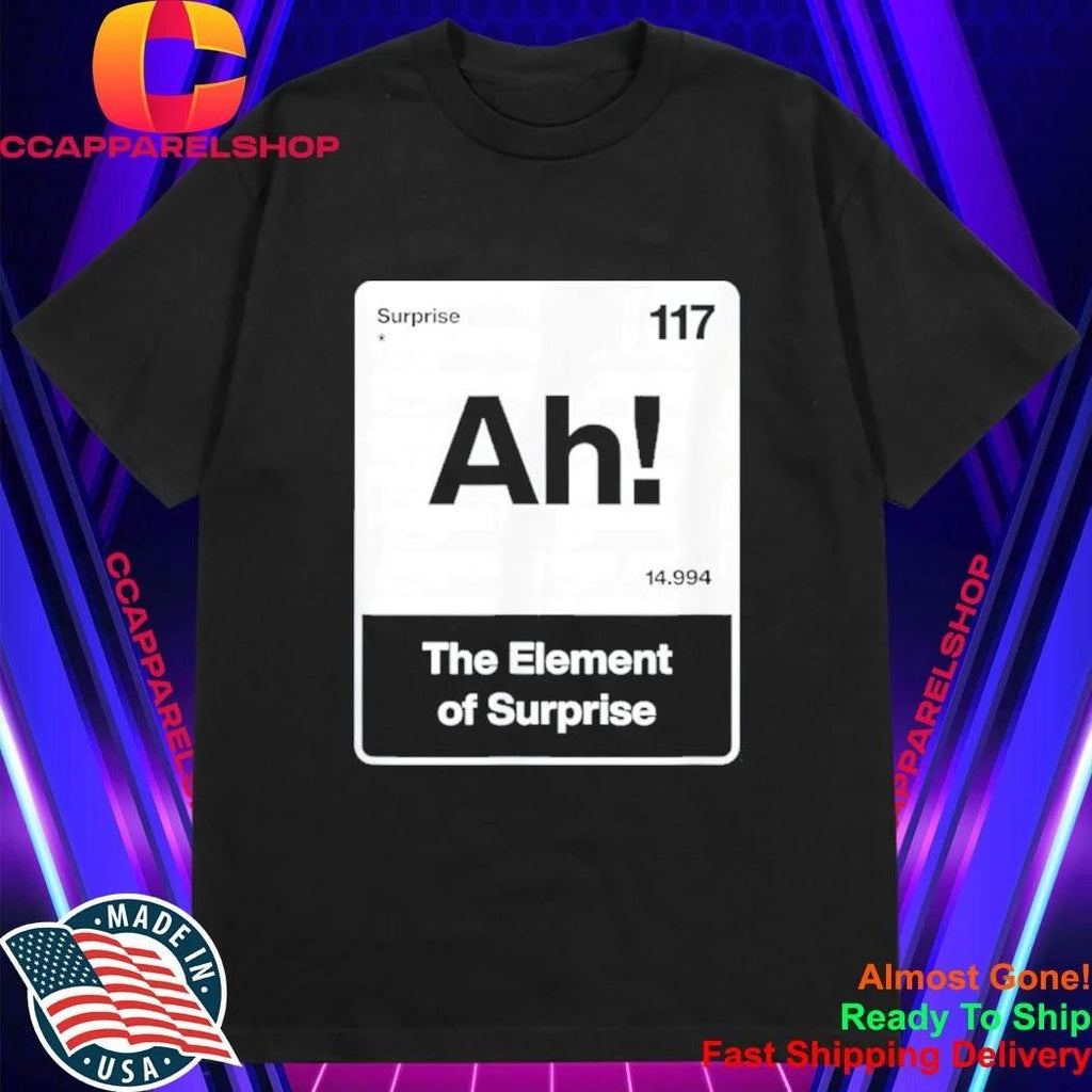 Project Hail Mary Ah The Element Of Surprise Shirt
