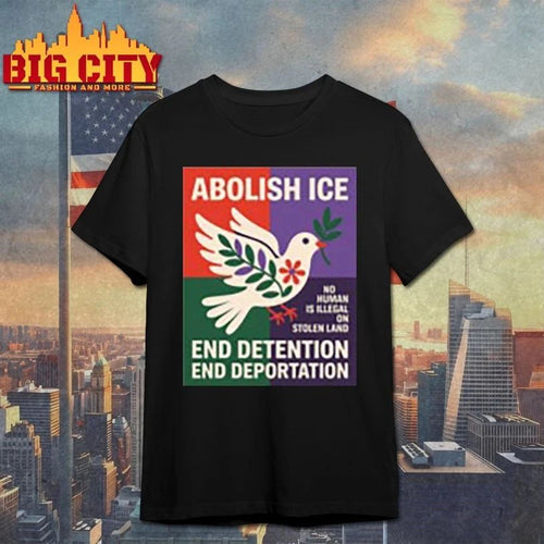 Abolish Ice end detention end deportation t-shirt