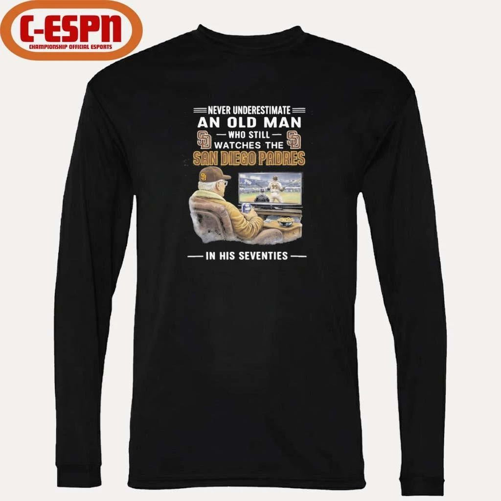 Never Underestimate An Old Man Who Still Watches The San Diego Padres In His Seventies Shirt