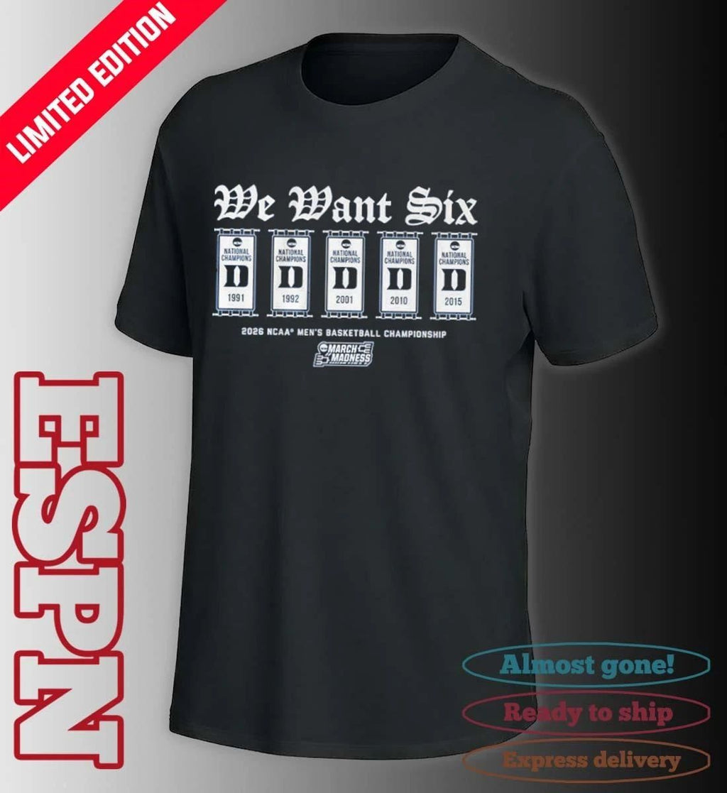 Duke Men’s Basketball 2026 March Madness We Want Six Shirt