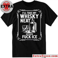 I’ll Take My Whisky Neat Because Fuck Ice 2026 Shirt