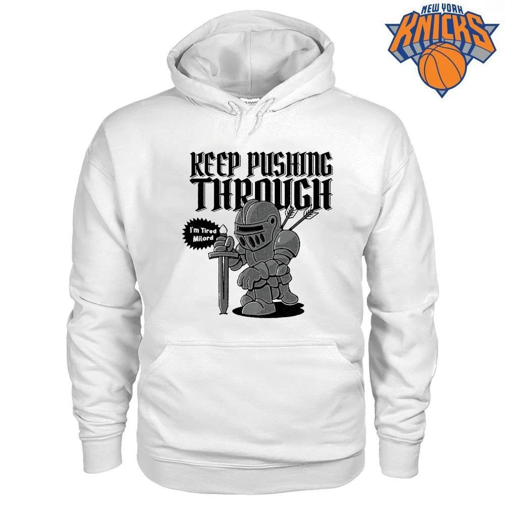 Keep Pushing Through Im Tired Milord Funny Medieval Knight Meme shirt