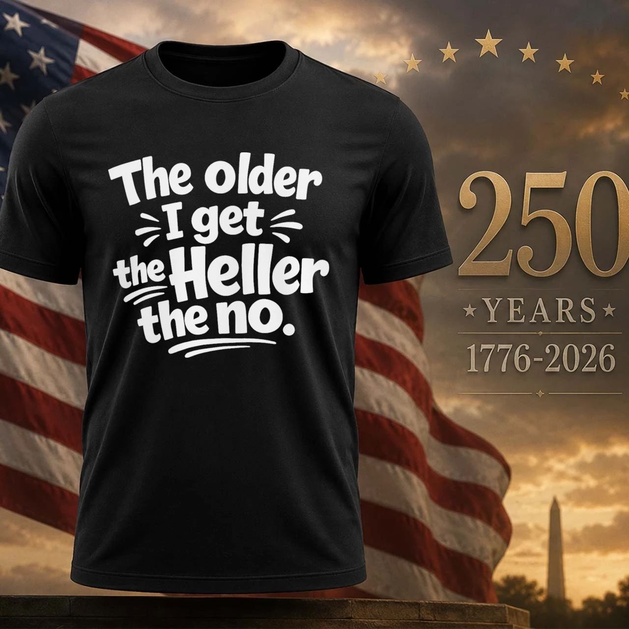The older i get the heller the no shirt