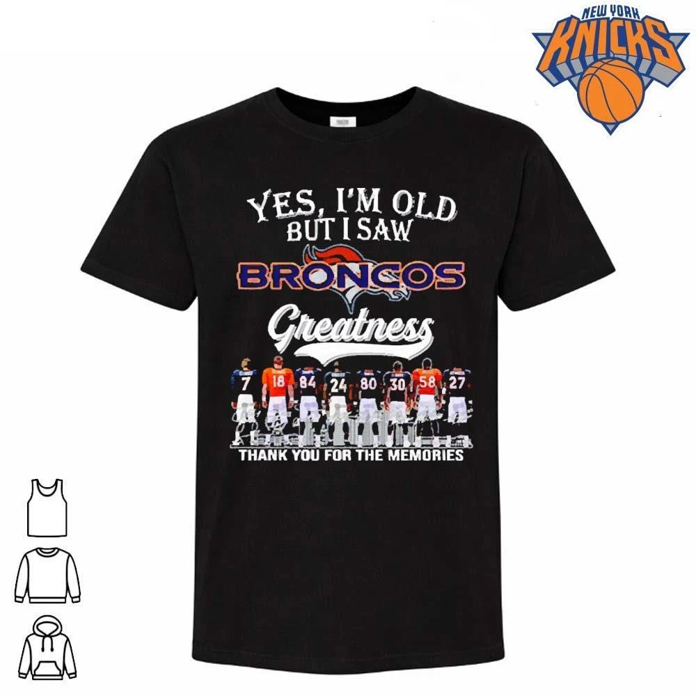 2026 Yes, I’m Old But I Saw Broncos Greatness Shirt